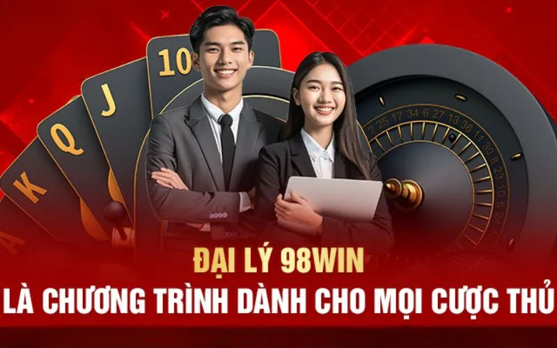 Đại Lý 98win – Cơ Hội Kiếm Tiền Hấp Dẫn 2025, Hướng Dẫn Chi Tiết Nhất